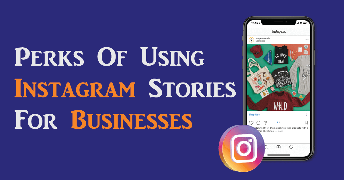 Perks Of Using Instagram Stories For Businesses